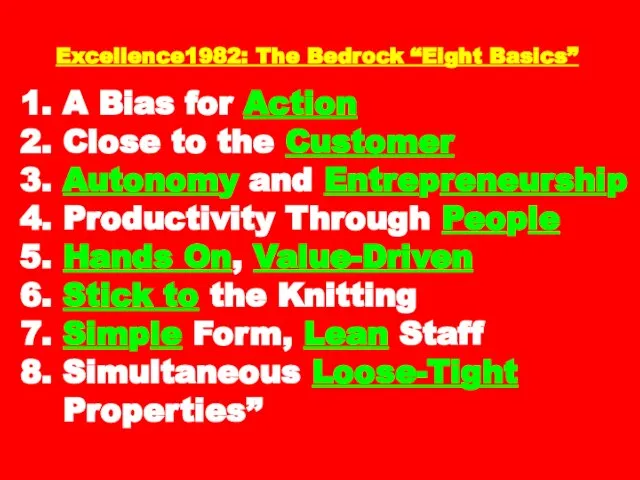 Excellence1982: The Bedrock “Eight Basics” 1. A Bias for Action 2. Close