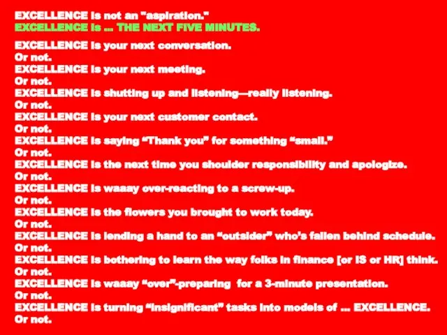 EXCELLENCE is not an "aspiration." EXCELLENCE is … THE NEXT FIVE MINUTES.