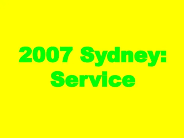 2007 Sydney: Service