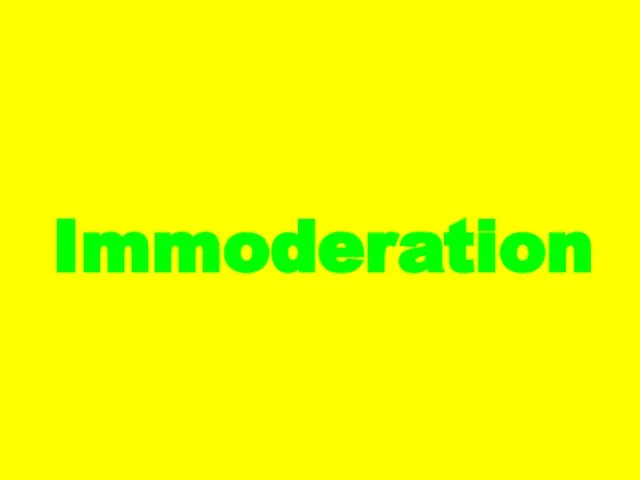 Immoderation