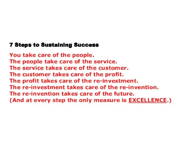 7 Steps to Sustaining Success You take care of the people. The