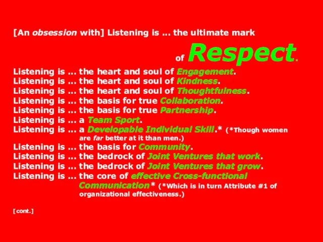 [An obsession with] Listening is ... the ultimate mark of Respect. Listening