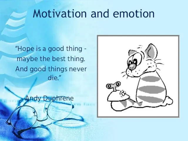 Motivation and emotion “Hope is a good thing - maybe the best