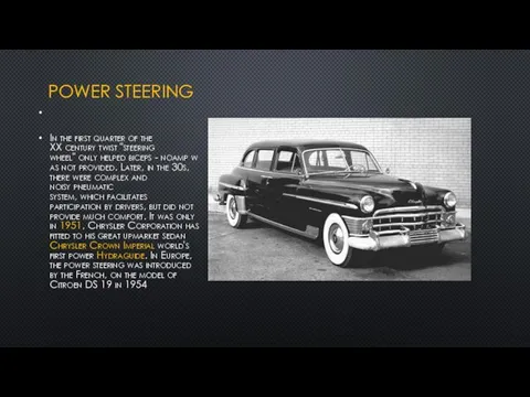 POWER STEERING In the first quarter of the XX century twist "steering