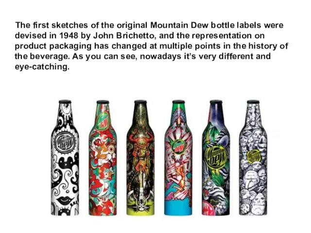 The first sketches of the original Mountain Dew bottle labels were devised