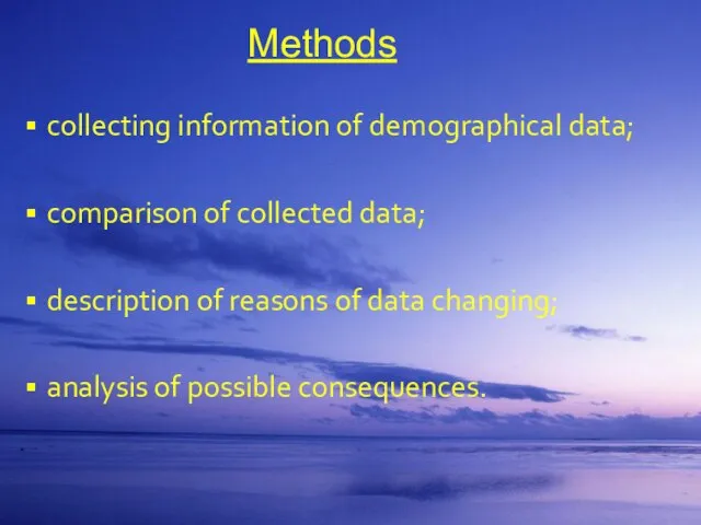 Methods Methods collecting information of demographical data; comparison of collected data; description