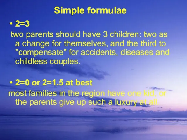 Simple formulae Simple formulae 2=3 two parents should have 3 children: two