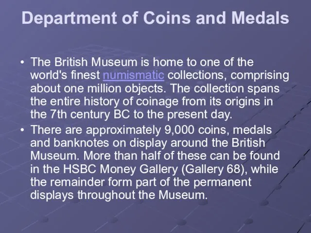 Department of Coins and Medals The British Museum is home to one