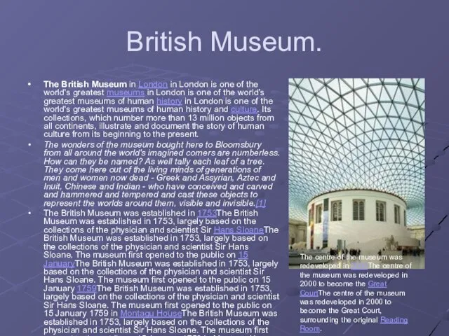 British Museum. The British Museum in London in London is one of