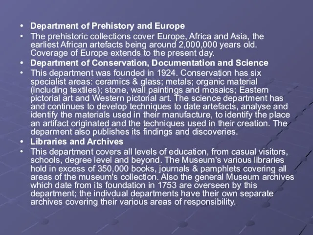 Department of Prehistory and Europe The prehistoric collections cover Europe, Africa and