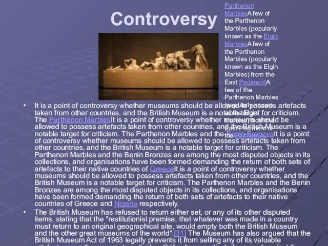 Controversy It is a point of controversy whether museums should be allowed