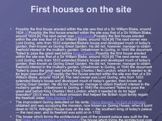 First houses on the site Possibly the first house erected within the