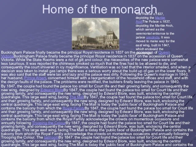 Home of the monarch Buckingham Palace finally became the principal Royal residence