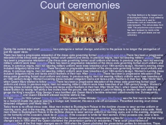 Court ceremonies During the current reign court ceremony has undergone a radical