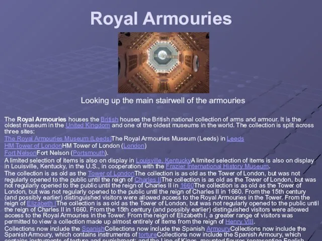 Royal Armouries The Royal Armouries houses the British houses the British national