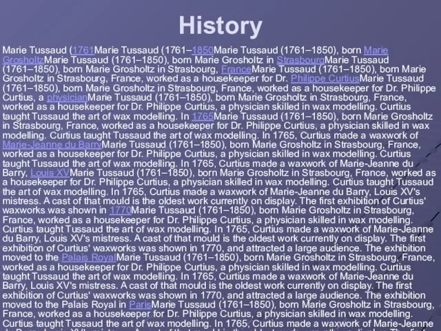History Marie Tussaud (1761Marie Tussaud (1761–1850Marie Tussaud (1761–1850), born Marie GrosholtzMarie Tussaud