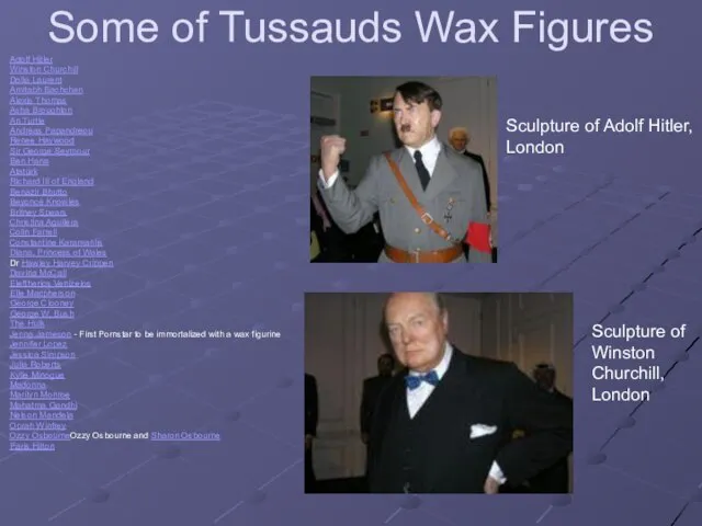 Some of Tussauds Wax Figures Adolf Hitler Winston Churchill Dolla Laurent Amitabh