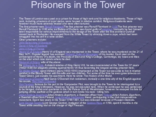 Prisoners in the Tower The Tower of London was used as a