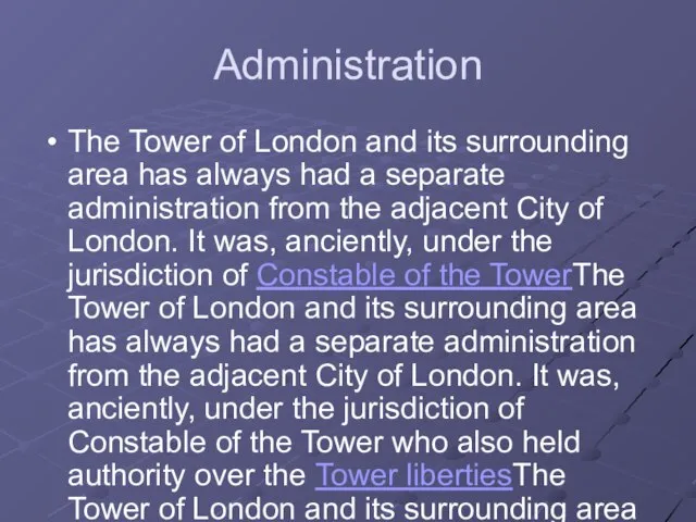 Administration The Tower of London and its surrounding area has always had