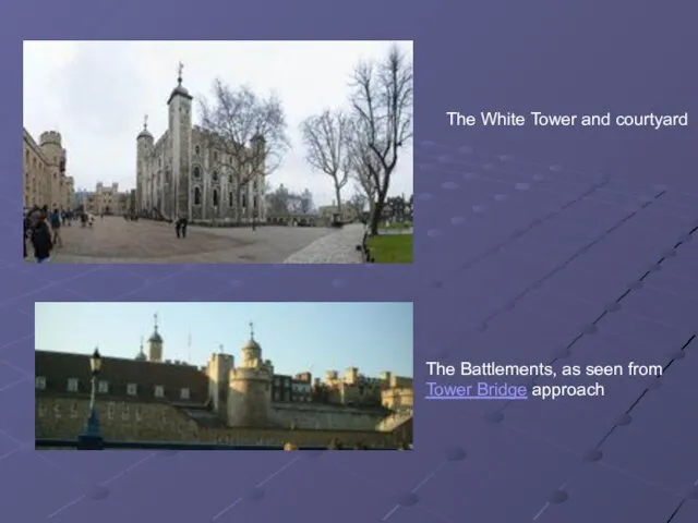 The White Tower and courtyard The Battlements, as seen from Tower Bridge approach