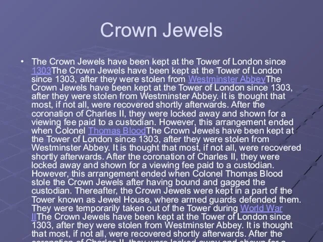 Crown Jewels The Crown Jewels have been kept at the Tower of