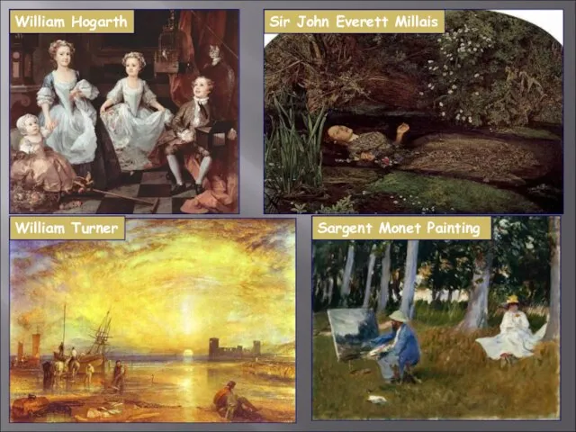 Sargent Monet Painting William Hogarth William Turner Sir John Everett Millais