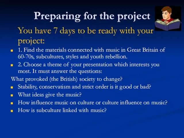 Preparing for the project You have 7 days to be ready with