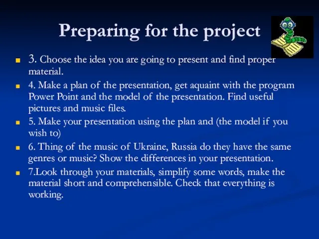Preparing for the project 3. Choose the idea you are going to