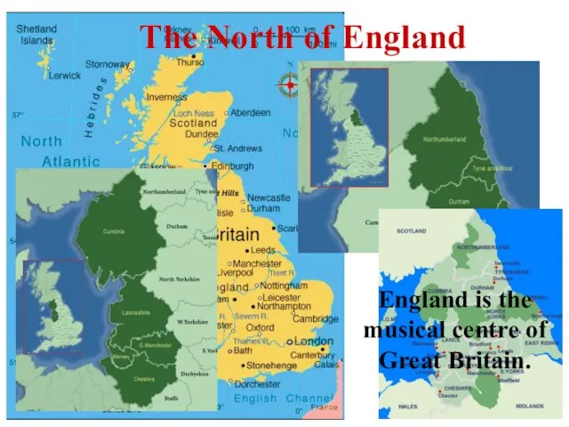 The North of England England is the musical centre of Great Britain.