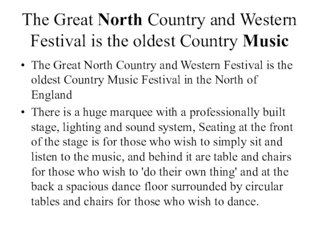 The Great North Country and Western Festival is the oldest Country Music