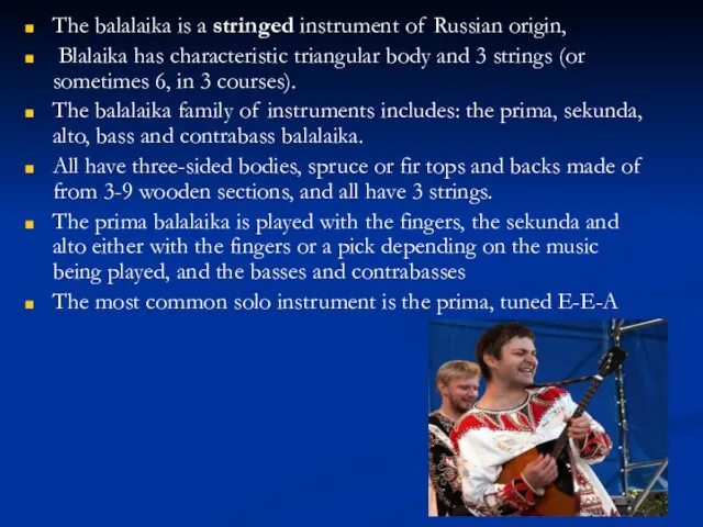 The balalaika is a stringed instrument of Russian origin, Blalaika has characteristic