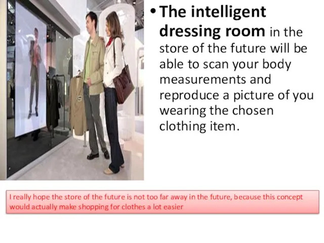 The intelligent dressing room in the store of the future will be