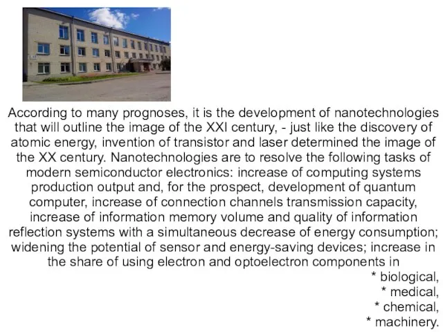 According to many prognoses, it is the development of nanotechnologies that will