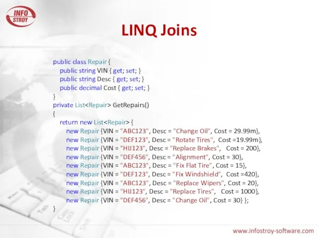 LINQ Joins public class Repair { public string VIN { get; set;