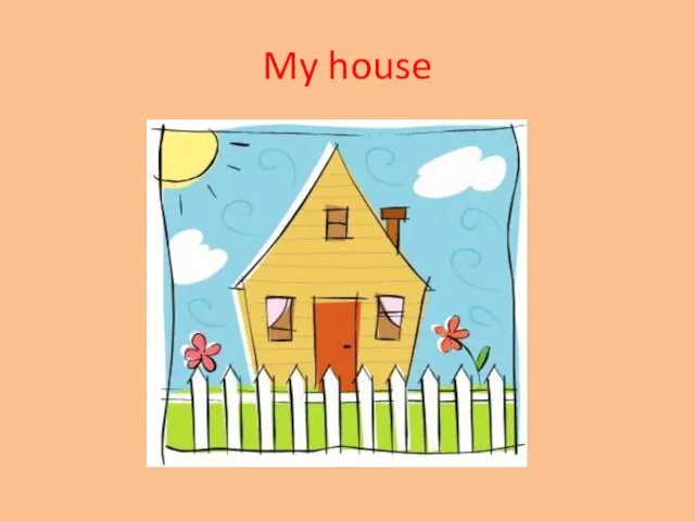 My house