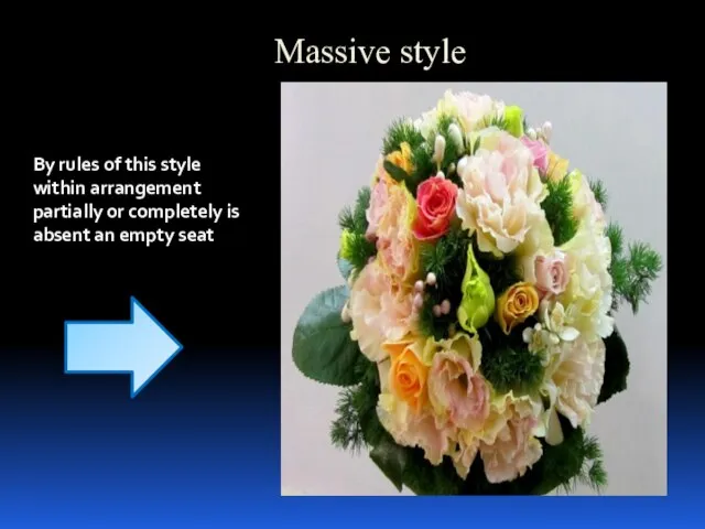 Massive style By rules of this style within arrangement partially or completely