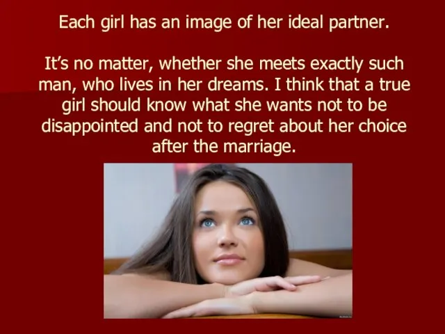 Each girl has an image of her ideal partner. It’s no matter,