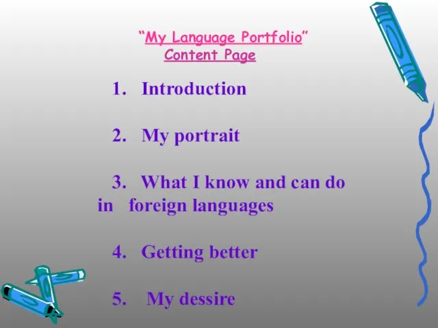 “My Language Portfolio” Content Page 1. Introduction 2. My portrait 3. What