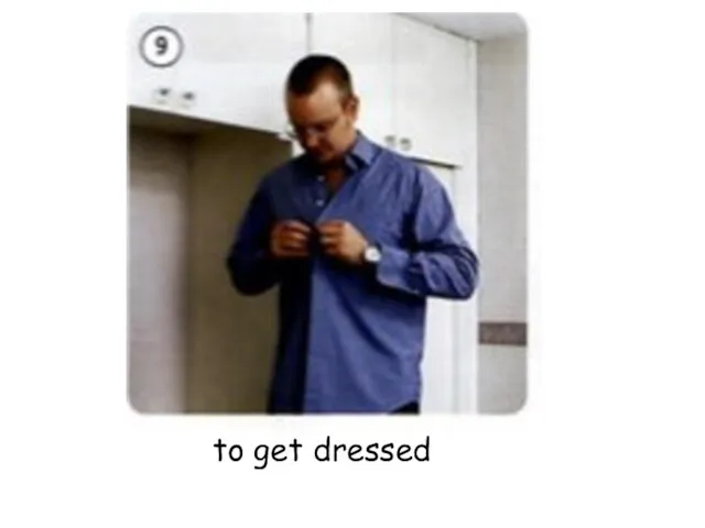 to get dressed