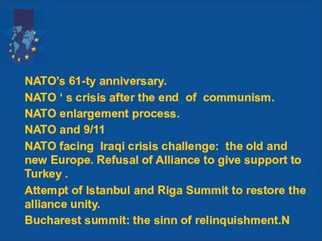 NATO’s 61-ty anniversary. NATO ‘ s crisis after the end of communism.