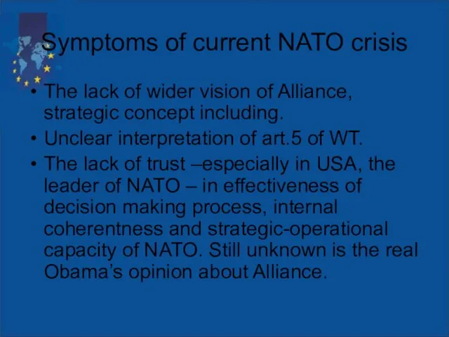 Symptoms of current NATO crisis The lack of wider vision of Alliance,