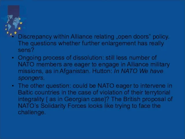 Discrepancy within Alliance relating „open doors” policy. The questions whether further enlargement