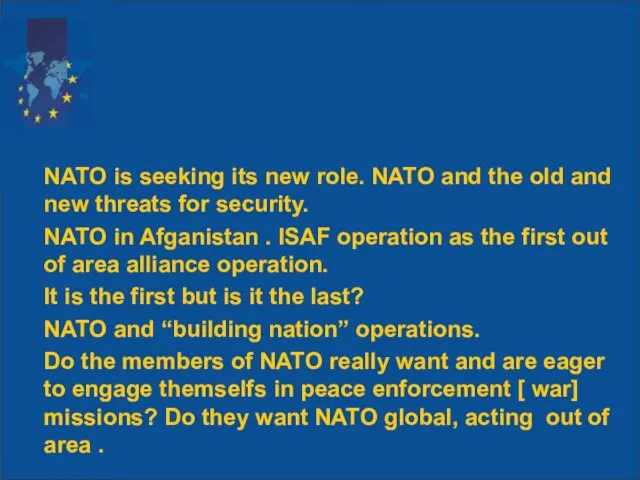 NATO is seeking its new role. NATO and the old and new