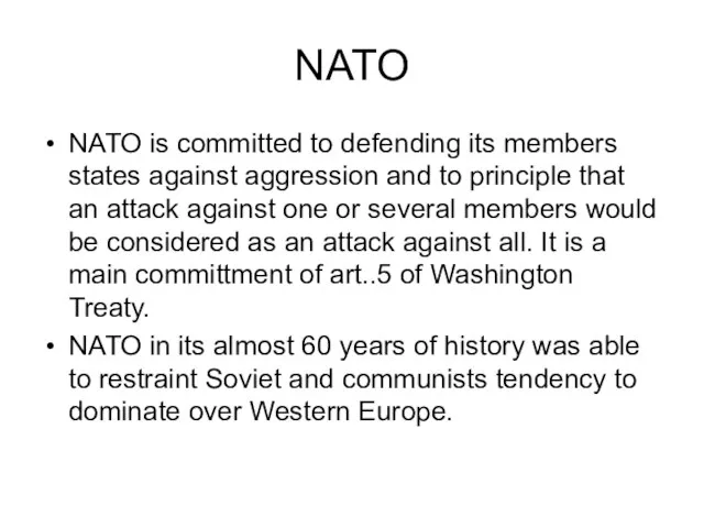 NATO NATO is committed to defending its members states against aggression and