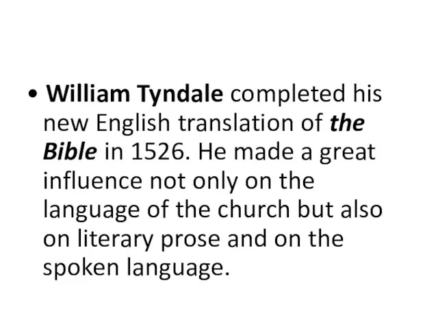 • William Tyndale completed his new English translation of the Bible in