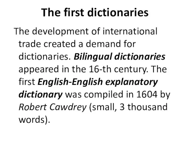 The first dictionaries The development of international trade created a demand for