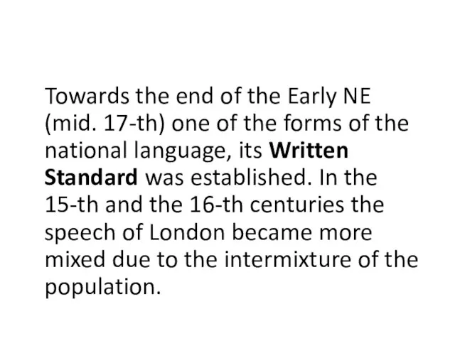 Towards the end of the Early NE (mid. 17-th) one of the