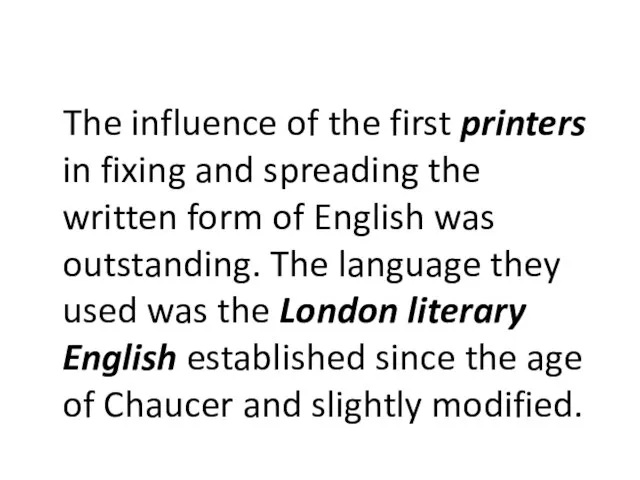 The influence of the first printers in fixing and spreading the written