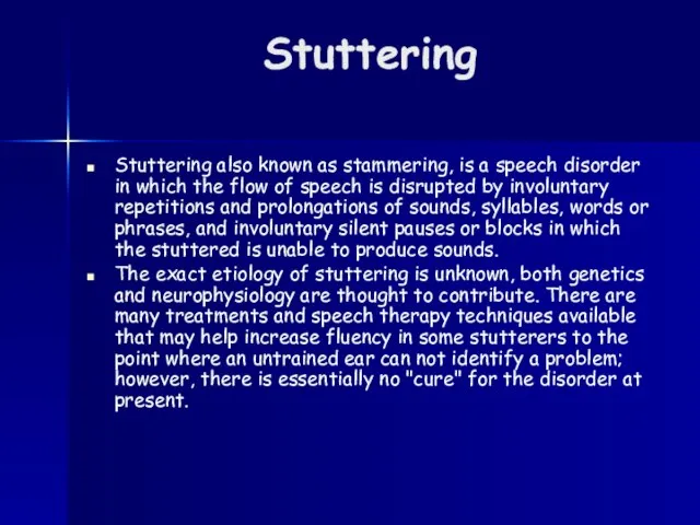 Stuttering Stuttering also known as stammering, is a speech disorder in which