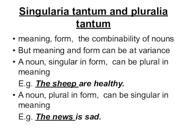 Singularia tantum and pluralia tantum meaning, form, the combinability of nouns But